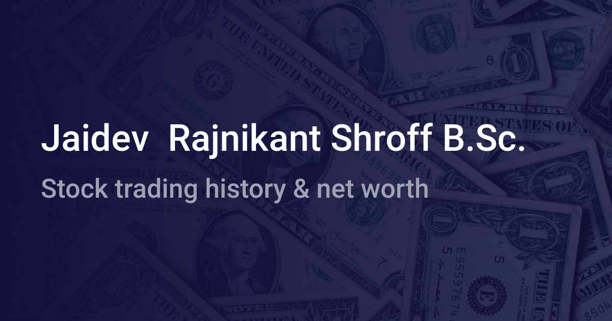 Jaidev Rajnikant Shroff B.Sc. Net Worth (2020) | wallmine IN