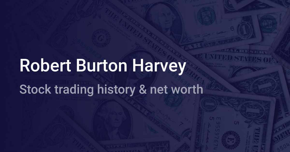 Robert Burton Harvey Net Worth 2024 wallmine