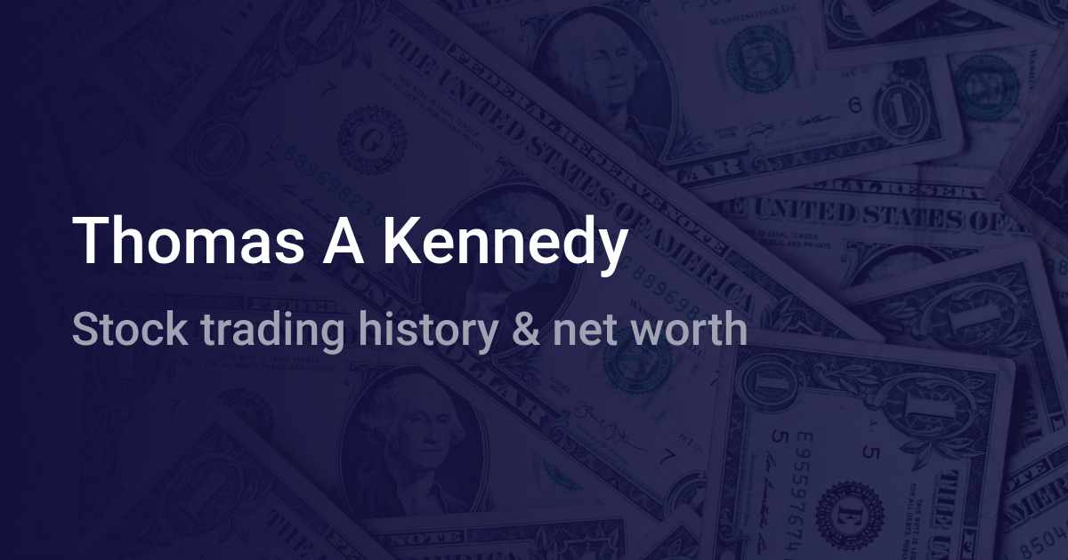 Thomas A Kennedy Net Worth (2022) | wallmine