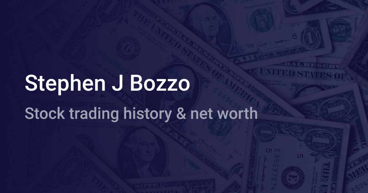 Stephen J Bozzo Net Worth (2024) - Wallmine