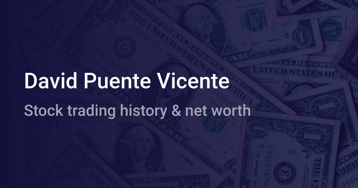 David Puente Vicente Net Worth 21 Wallmine