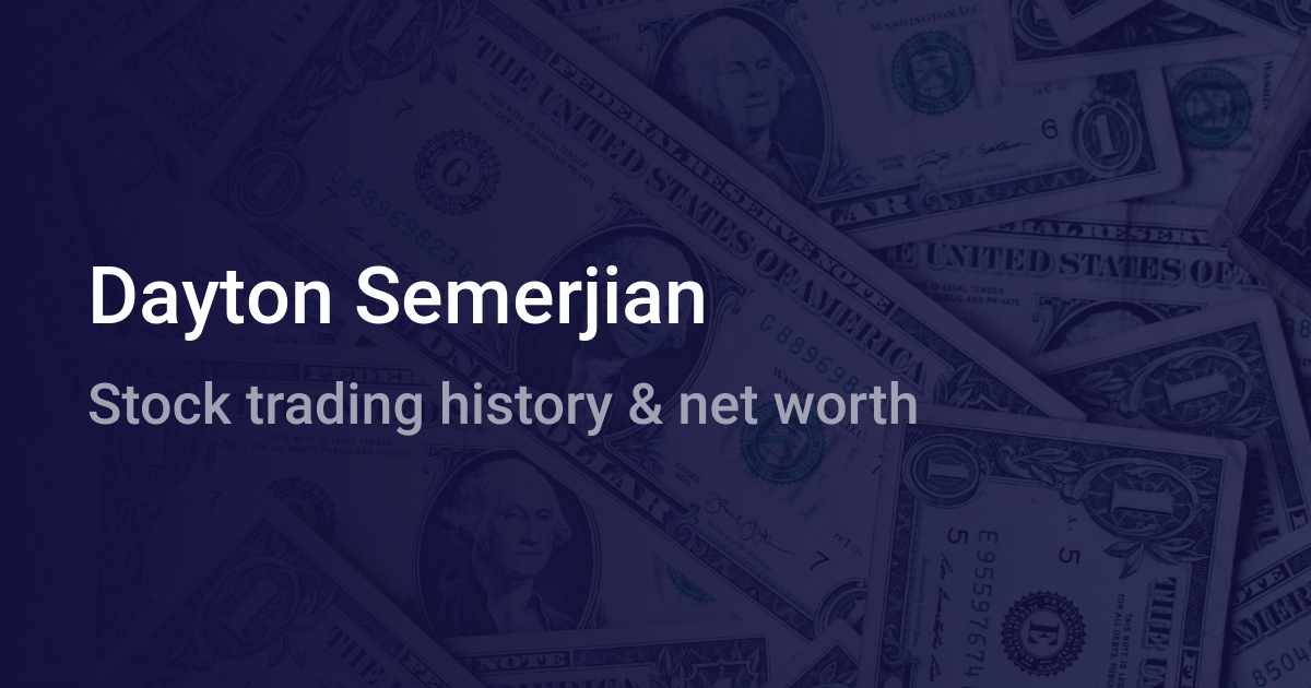 Dayton Semerjian Net Worth (2024) - Wallmine