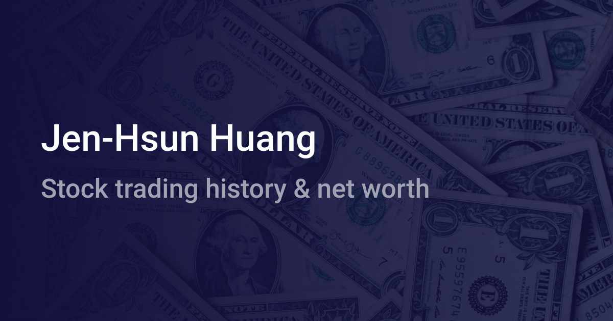 Jen-Hsun Huang's Net Worth - FourWeekMBA