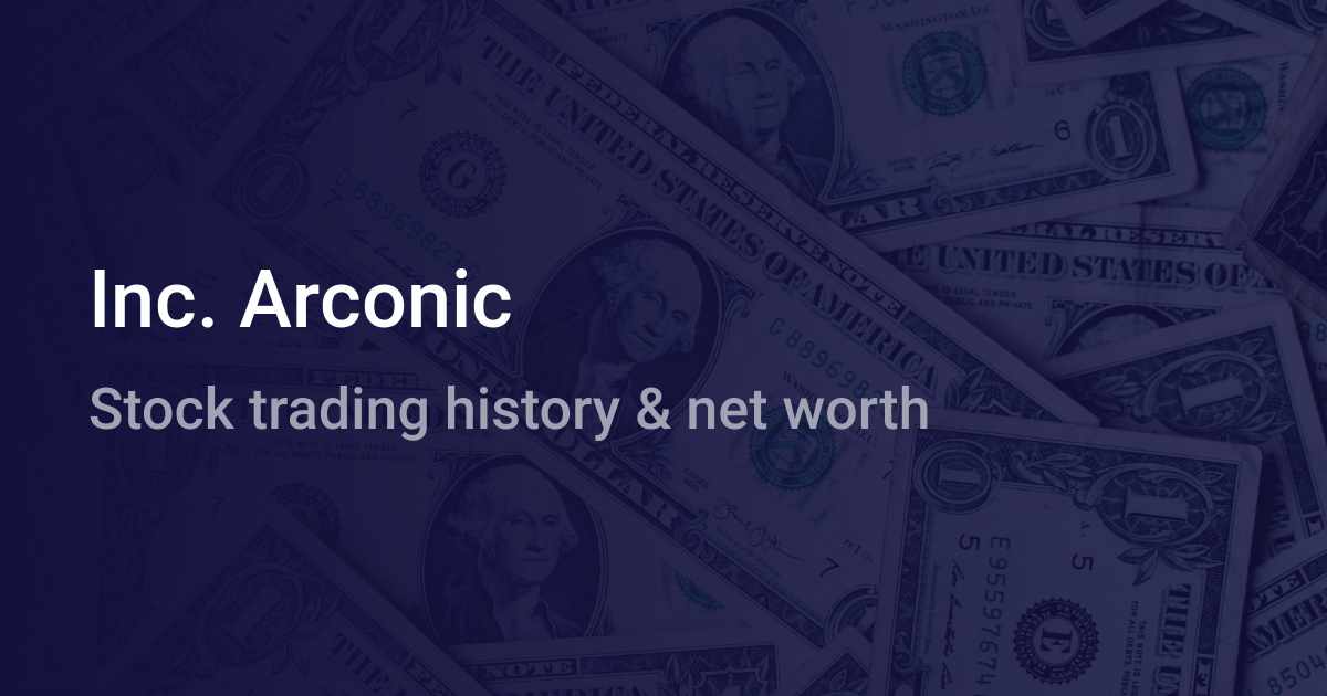 Inc. Arconic Net Worth (2024) wallmine